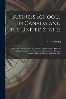 [Business Schools in Canada and the United States: Prospectuses, Flyers, Issues of Journals, Advertisements, Business Cards, Advertisements, Samples o