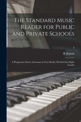 The Standard Music Reader for Public and Private Schools: a Progressive Series of Lessons in Four Books, Divided Into Eight Grades; 3