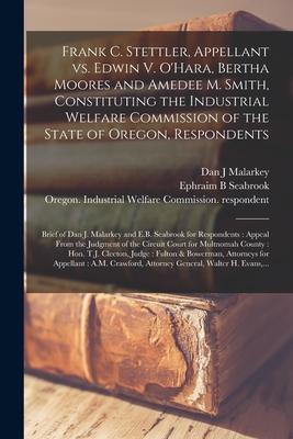 Frank C. Stettler, Appellant Vs. Edwin V. O’’Hara, Bertha Moores and Amedee M. Smith, Constituting the Industrial Welfare Commission of the State of Or