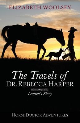 The Travels of Dr. Rebecca Harper: Book 3 Lauren’’s Story