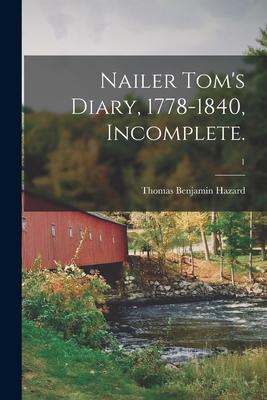 Nailer Tom’’s Diary, 1778-1840, Incomplete.; 1