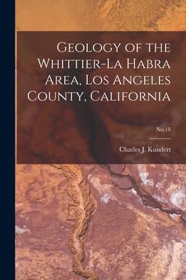Geology of the Whittier-La Habra Area, Los Angeles County, California; No.18