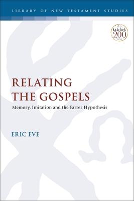 Relating the Gospels: Memory, Imitation and the Farrer Hypothesis