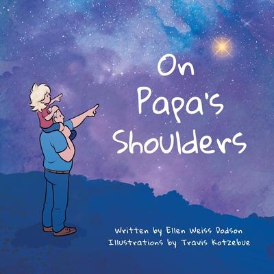 On Papa’’s Shoulders