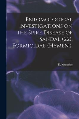 Entomological Investigations on the Spike Disease of Sandal (22). Formicidae (Hymen.).