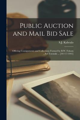Public Auction and Mail Bid Sale: Offering Consignments and Collections Formed by B.W. Folsom ...Sol Toronski ... [10/17/1941]