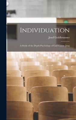 Individuation; a Study of the Depth Psychology of Carl Gustav Jung