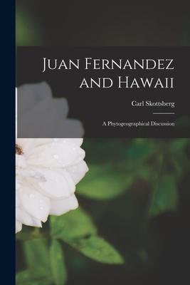 Juan Fernandez and Hawaii; a Phytogeographical Discussion