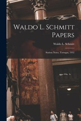 Waldo L. Schmitt Papers: Station Notes, Tortugas, 1932