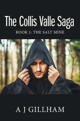 The Collis Valle Saga: Book 1: the Salt Mine