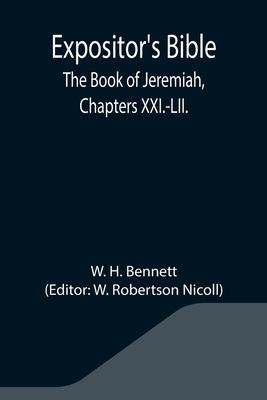 Expositor’’s Bible: The Book of Jeremiah, Chapters XXI.-LII.