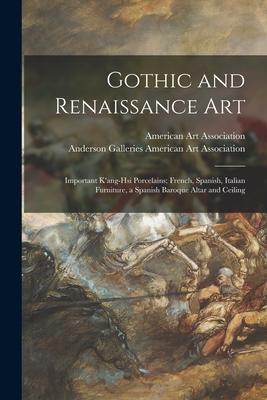 Gothic and Renaissance Art; Important K’’ang-hsi Porcelains; French, Spanish, Italian Furniture, a Spanish Baroque Altar and Ceiling