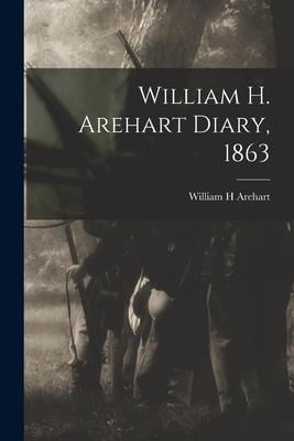 William H. Arehart Diary, 1863