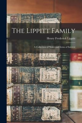 The Lippitt Family: a Collection of Notes and Items of Interest