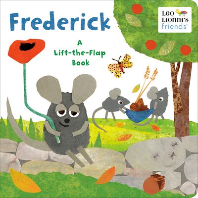 Frederick (Leo Lionni’’s Friends): A Lift-The-Flap Book