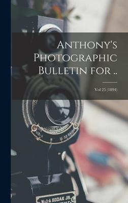 Anthony’’s Photographic Bulletin for ..; Vol 25 (1894)