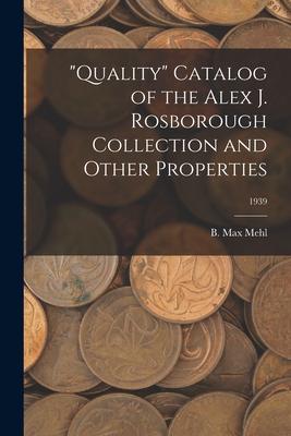 Quality Catalog of the Alex J. Rosborough Collection and Other Properties; 1939