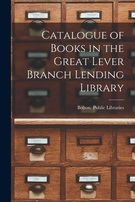 Catalogue of Books in the Great Lever Branch Lending Library