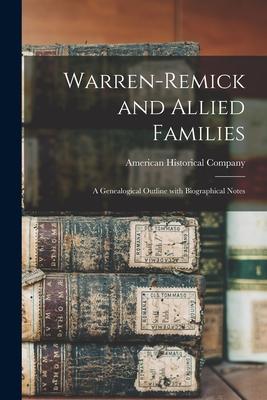 Warren-Remick and Allied Families: a Genealogical Outline With Biographical Notes