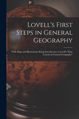 Lovell’’s First Steps in General Geography [microform]: With Maps and Illustrations; Being Introductory to Lovell’’s Easy Lessons in General Geography