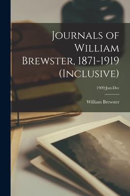 Journals of William Brewster, 1871-1919 (inclusive); 1909: Jun-Dec