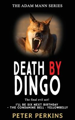 Death By Dingo: The final evil act!