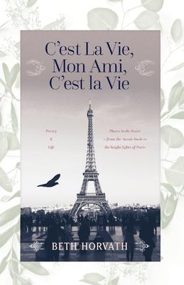 C’’est La Vie, Mon Ami, C’’est La Vie: Poetry and Life