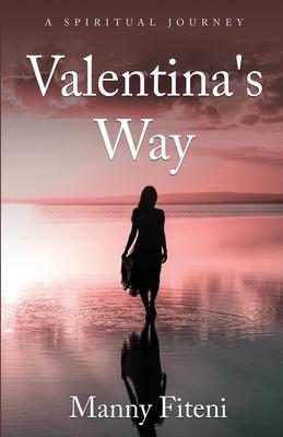 Valentina’’s Way: A Spiritual Journey