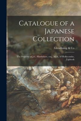 Catalogue of a Japanese Collection: the Property of J.C. Hawkshaw, Esq., M.A., of Hollycombe, Liphook