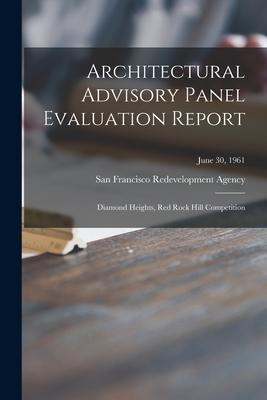 Architectural Advisory Panel Evaluation Report: Diamond Heights, Red Rock Hill Competition; June 30, 1961