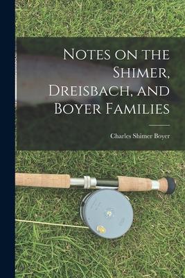 Notes on the Shimer, Dreisbach, and Boyer Families