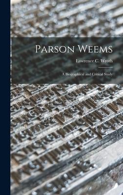 Parson Weems: a Biographical and Critical Study
