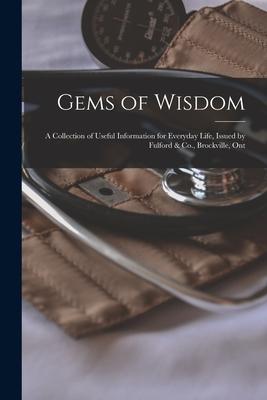 Gems of Wisdom [microform]: a Collection of Useful Information for Everyday Life, Issued by Fulford & Co., Brockville, Ont