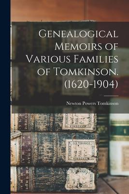 Genealogical Memoirs of Various Families of Tomkinson. (1620-1904)
