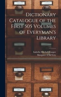 Dictionary Catalogue of the First 505 Volumes of Everyman’’s Library