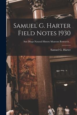 Samuel G. Harter Field Notes 1930