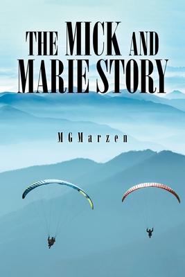 The Mick and Marie Story: Adventure, Love