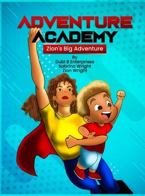 Adventure Academy: Zion’’s Big Adventure With Super Human Auntie Sabrina