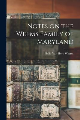 Notes on the Weems Family of Maryland