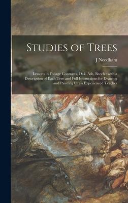 Studies of Trees: Lessons in Foliage Contrasts, Oak, Ash, Beech: With a Description of Each Tree and Full Instructions for Drawing and P