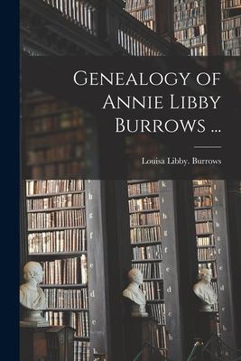 Genealogy of Annie Libby Burrows ...