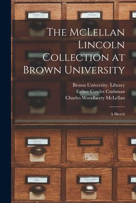 The McLellan Lincoln Collection at Brown University; a Sketch