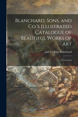 Blanchard, Sons, and Co.’’s Illustrated Catalogue of Beautiful Works of Art: Terra Cotta