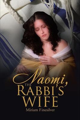 Naomi, the Rabbi’’s Wife