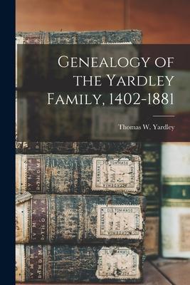 Genealogy of the Yardley Family, 1402-1881
