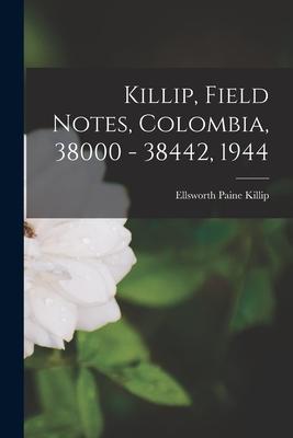 Killip, Field Notes, Colombia, 38000 - 38442, 1944