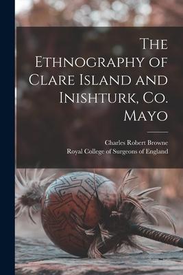 The Ethnography of Clare Island and Inishturk, Co. Mayo
