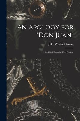 An Apology for Don Juan: a Satirical Poem in Two Cantos