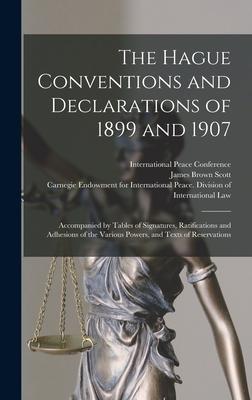 The Hague Conventions and Declarations of 1899 and 1907 [microform]: Accompanied by Tables of Signatures, Ratifications and Adhesions of the Various P