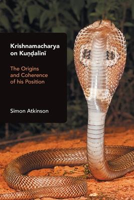 Krishnamacharya on Kuṇḍalinī: The Origins and Coherence of His Position